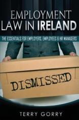 Employment Law in Ireland: A Guide in Plain English for Employers and Employees