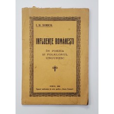 INFLUENTE ROMANESTI IN POEZIA SI FOLKLORUL UNGURESC de I.U. SORICU , 1929