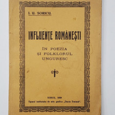 INFLUENTE ROMANESTI IN POEZIA SI FOLKLORUL UNGURESC de I.U. SORICU , 1929