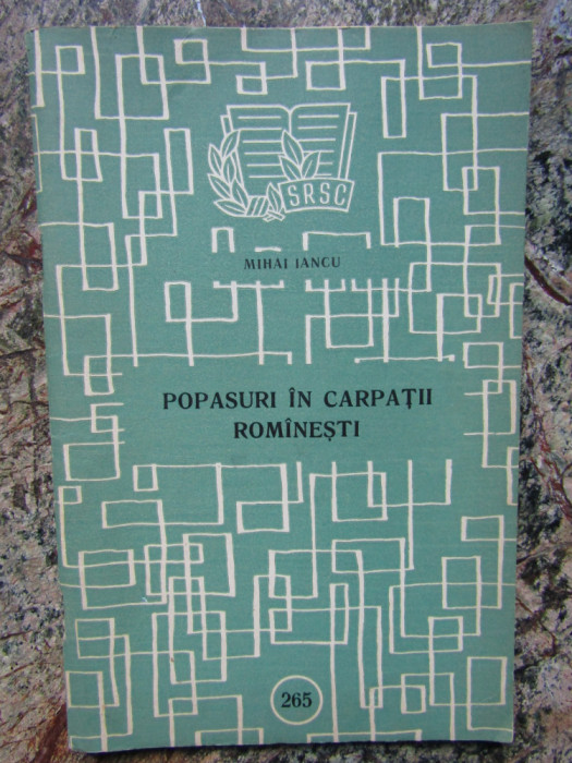 MIHAI IANCU - POPASURI IN CARPATII ROMANESTI - Colecția SRSC