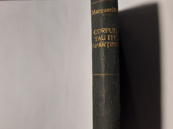 Spre fericire.CORPUL TAU ITI APARTINE. VICOR MARGUERITTE.1927