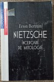 Nietzsche, incercare de mitologie - Ernst Bertram, Humanitas