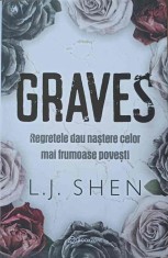 GRAVES. REGRETELE DAU NASTERE CELOR MAI FRUMOASE POVESTI-L.J. SHEN-270010
