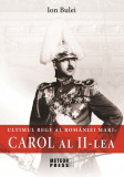 Ultimul rege al Romaniei Mari: Carol al II-lea | Ion Bulei, Meteor Press