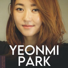 Cat mai este timp. O refugiata nord-coreeana isi cauta libertatea in America – Yeonmi Park