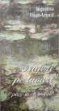 NUFERI PE LACURI SAU PACE IN ETERNITATE. POEZII-AUGUSTINA VISAN-ARNOLD-238856