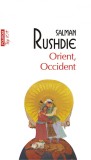 Orient, Occident - Salman Rushdie - Polirom