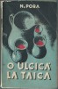 N. Pora - O ulcica la taica (Ed. princeps)