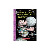 There Was an Old Astronaut Who Swallowed the Moon!