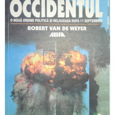 Robert Van De Weyer - Islamul și Occidentul. O nouă ordine politică și religioasă după 11 septembrie (editia 2001)