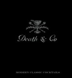 Death &amp; Co: Modern Classic Cocktails