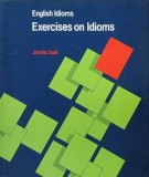 English Idioms. Exercises on Idioms - Jennifer Seidl