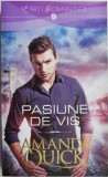 Pasiune de vis - Amanda Quick, Roman de Dragoste, Carte Beletristica