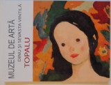 CATALOGUL MUZEULUI DE ARTA , DINU SI SEVASTA VINTILA TOPALU ,