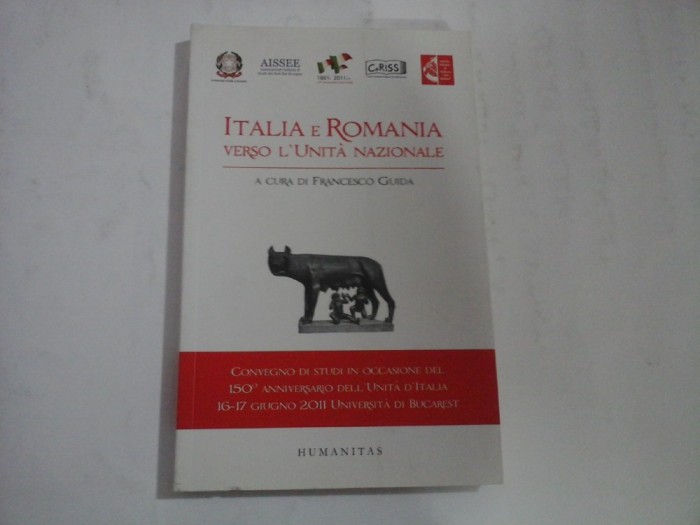 ITALIA E ROMANIA VERSO L&#039;UNITA NAZIONALE - A CURSA DI FRANCESCO GUIDA
