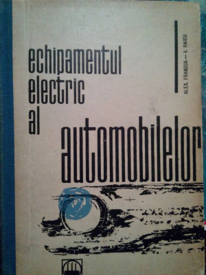 Alex. Fransua - Echipamentul electric al automobilelor (1966) foto