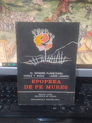 Epopeea de pe Mureș, Ploeșteanu, Suciu, Lădariu, T&amp;acirc;rgu Mureș 1985, 153 foto