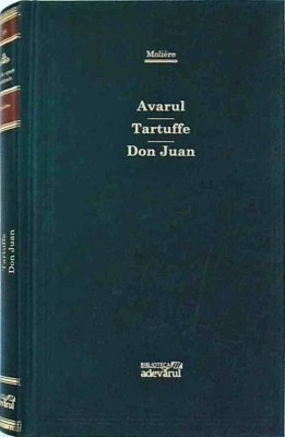 Moliere - Avarul. Tartuffe. Don Juan foto