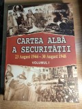 Cartea Alba a Securitatii, Vol. I: 23 aug 1944 - 30 aug 1948 -Mihai Pelin (1997)