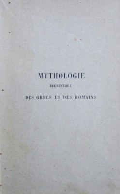 MYTHOLOGIE ELEMENTAIRE DES GRECS ET DES ROMAINS de H. DE LA VILLE DE MIRMONT, 1900 foto