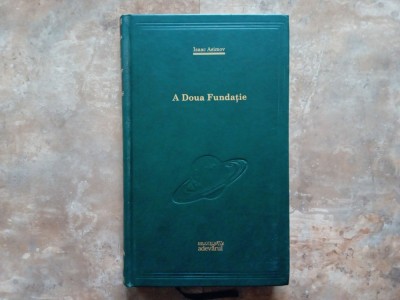 Isaac Asimov - A Doua Fundatie, 2010 foto