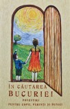 Cumpara ieftin In cautarea bucuriei. Povestiri pentru copii, parinti si bunici - 2009 - L. S. Desartovici (BE148)