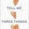 Tell Me Three Things