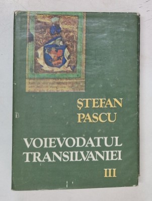 VOIEVODATUL TRANSILVANIEI de STEFAN PASCU VOL.III 1986 foto