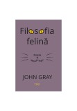 Cumpara ieftin Filosofia felina. Pisicile si sensul vietii