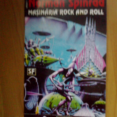d10 MASINARIA ROCK AND ROLL - NORMAN SPINRAD