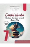 Limba si literatura romana - Clasa 7 - Caietul elevului - Mihaela Daniela Cirstea, Alexandra Dragomirescu, Ileana Sanda