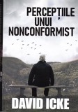 AS - DAVID ICKE - PERCEPTIILE UNUI NONCONFORMIST