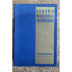 ROMANIA IN RAZBOIUL ANTIHITLERIST-V. ANESCU, C. ANTIP SI COLAB.