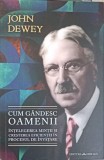 Cum Gandesc Oamenii - John Dewey - Carte Psihologie Filosofie, Editura Herald, 2022, Necartonata