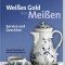 Catalog - Aurul alb din Meissen, Battenberg Verlag