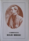Cardinalul Iuliu Hossu