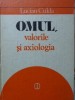Omul, Valorile si Axiologia - Lucian Culda, 1982, Editura Stiintifica, Filosofie, Coperta Cartonata