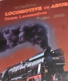 Locomotive cu Abur 1854-2003, Radu Bellu, 2003, 424 pagini, Romana-Engleza, Coperta Cartonata