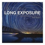 Mastering Long Exposure
