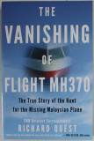 THE VANISHING OF FLIGHT MH 370 by RICHARD QUEST , THE TRUE STORY OF THE HUNT FOR THE MISSING MALAYSIAN PLANE , 2016
