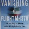 THE VANISHING OF FLIGHT MH 370 by RICHARD QUEST , THE TRUE STORY OF THE HUNT FOR THE MISSING MALAYSIAN PLANE , 2016