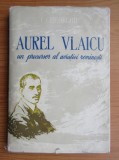 C. Gheorghiu - A. Vlaicu, un precursor al aviatiei romanesti