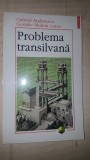 Problema transilvana- Gabriel Andreescu, Gusztav Molnar