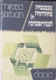 Procese Primare in Fotosinteza - Mircea Stirban, Editura Dacia, 1981, Biologie, Romana, Cartonata, 14x20 cm, Stare Buna