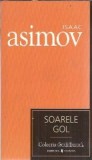 Soarele gol - Isaac Asimov, Editura Univers, 2007, Carte SF, Coperta Cartonata, 236 Pagini