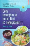 Cumpara ieftin Cum renuntam la fumat fara sa ne ingrasam - Gheorghii Grigorieff ($O16), Polirom