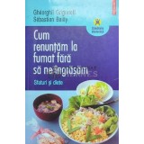 Cum renuntam la fumat fara sa ne ingrasam - Gheorghii Grigorieff ($O16)