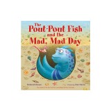 The Pout-Pout Fish and the Mad, Mad Day