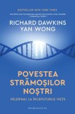 Povestea strămășilor noștri Richard Dawkins Yan Wong carte brosată Humanitas evoluție origini viață
