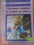 Literatura Romana in Analize si Sinteze - Emil Alexandrescu, Ed. Didactica, 2006, 570 pagini, Carte uzata